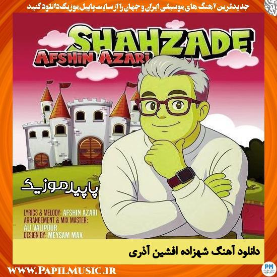 دانلود آهنگ شهزاده از افشین آذری